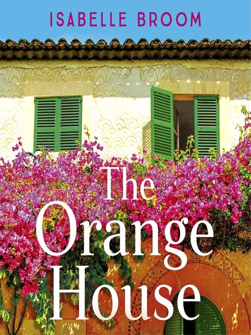 Title details for The Orange House by Isabelle Broom - Available
